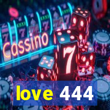 love 444